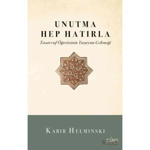 Unutma Hep Hatırla - Kabir Helminski - Sufi Kitap