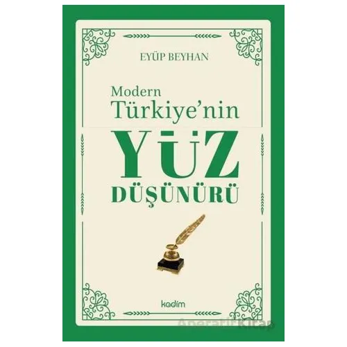 Modern Türkiyenin Yüz Düşünürü 1. Cilt - Eyüp Beyhan - Kadim Yayınları