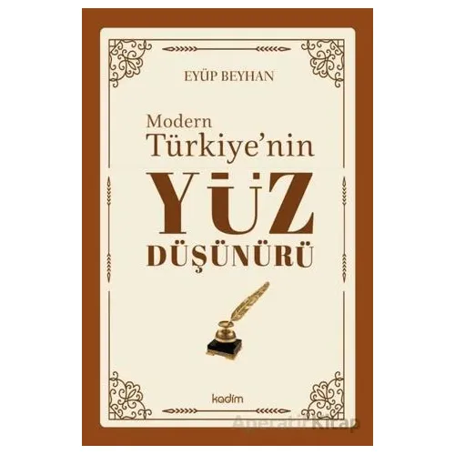 Modern Türkiyenin Yüz Düşünürü 3. Cilt - Eyüp Beyhan - Kadim Yayınları