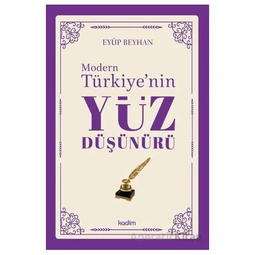 Modern Türkiyenin Yüz Düşünürü 5. Cilt - Eyüp Beyhan - Kadim Yayınları