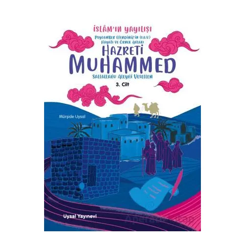 Peygamber Efendimizin (S.A.V.) Hayatı ve Örnek Ahlakı İslamın Yayılışı 3. Cilt