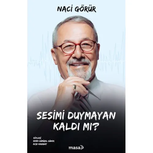 Sesimi Duymayan Kaldı mı? - Naci Görür - Masa Kitap