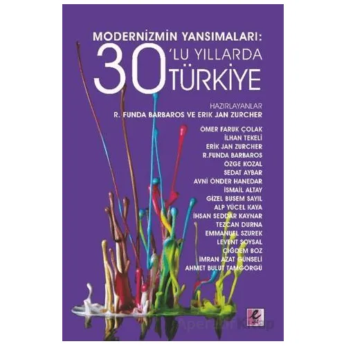 Modernizmin Yansımaları: 30’lu Yıllarda Türkiye - R. Funda Barbaros - Efil Yayınevi