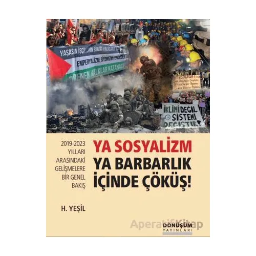 2019-2023 Yılları Arasındaki Gelişmelere Bir Genel Bakış Ya Sosyalizm Ya Barbarlık İçinde Çöküş!