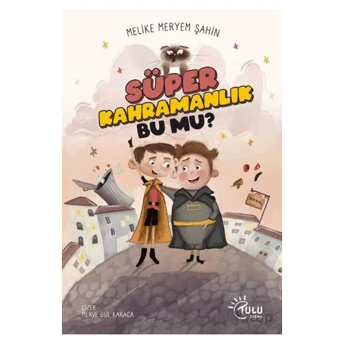 Süper Kahramanlık Bu Mu? - Melike Meryem Şahin - Tulu Kitap