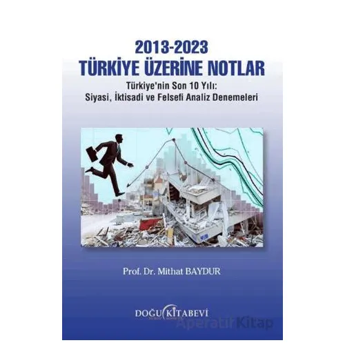 2013-2023 Türkiye Üzerine Notlar - Mithat Baydur - Doğu Kitabevi