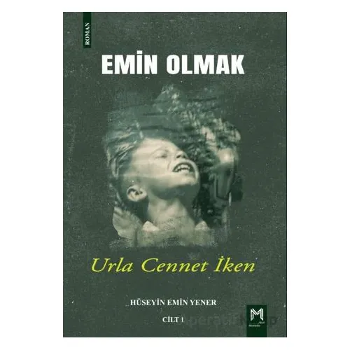 Emin Olmak 1- Urla Cennet İken - Hüseyin Emin Yener - Memento Mori