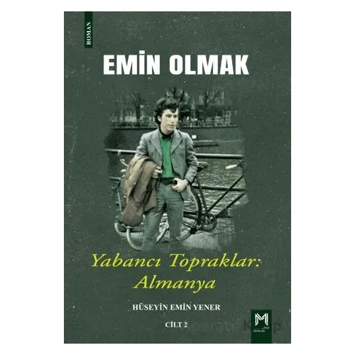 Emin Olmak 2- Yabancı Topraklar: Almanya - Hüseyin Emin Yener - Memento Mori