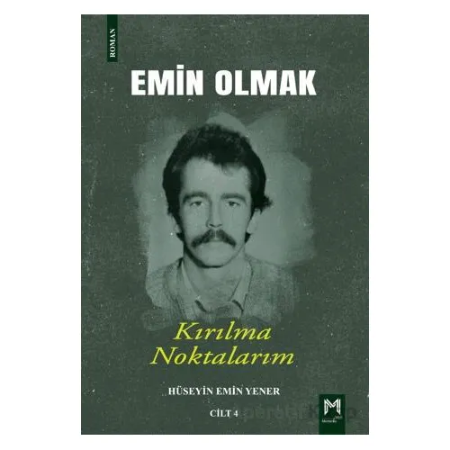 Emin Olmak 4- Kırılma Noktalarım - Hüseyin Emin Yener - Memento Mori