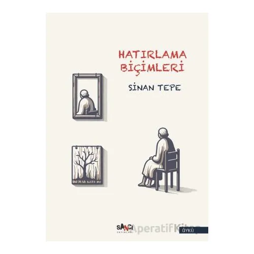 Hatırlama Biçimleri - Sinan Tepe - Sancı Yayınları