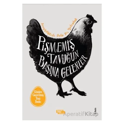 Pişmemiş Tavuğun Başına Gelenler - Melek Aktürk - İnsan ve Hayat Kitaplığı