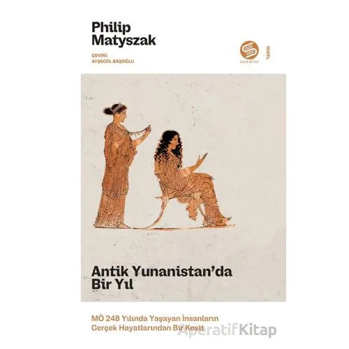 Antik Yunanistan’da Bir Yıl: MÖ 248 Yılında Yaşayan İnsanların Gerçek Hayatlarından Bir Kesit