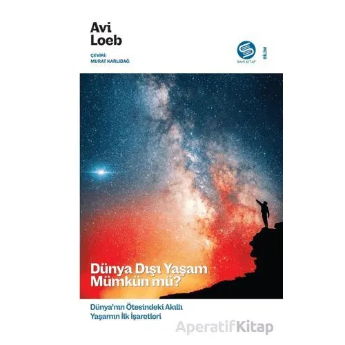Dünya Dışı Yaşam Mümkün Mü? - Avi Loeb - Sahi Kitap