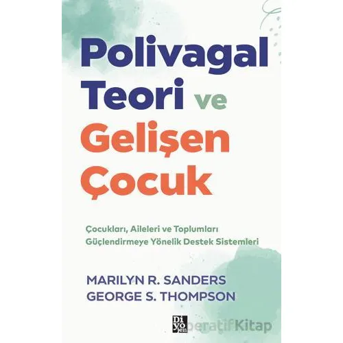 Polivagal Teori ve Gelişen Çocuk - Marilyn R. Sanders - Diyojen Yayıncılık