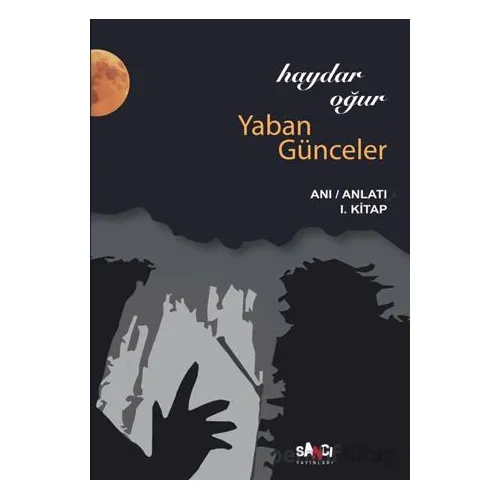Yaban Günceler - Haydar Oğur - Sancı Yayınları