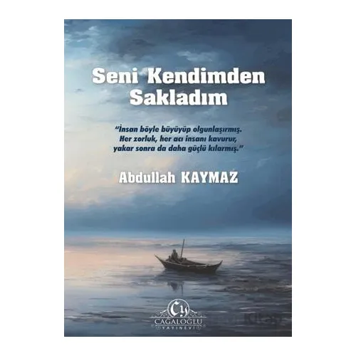 Seni Kendimden Sakladım - Abdullah Kaymaz - Cağaloğlu Yayınevi