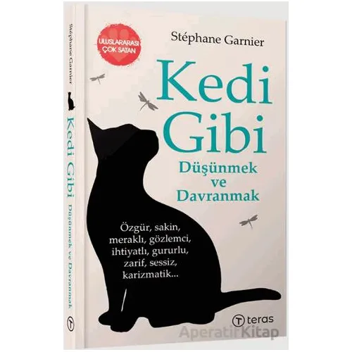 Kedi Gibi Düşünmek ve Davranmak - Stephane Garnier - Teras Kitap