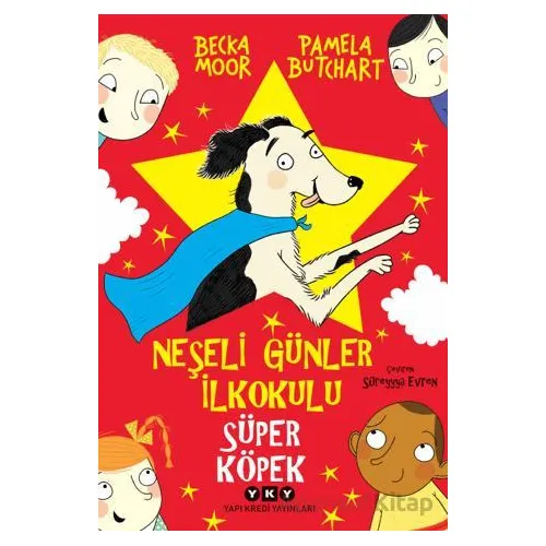 Neşeli Günler İlkokulu - Süper Köpek - Pamela Butchart - Yapı Kredi Yayınları