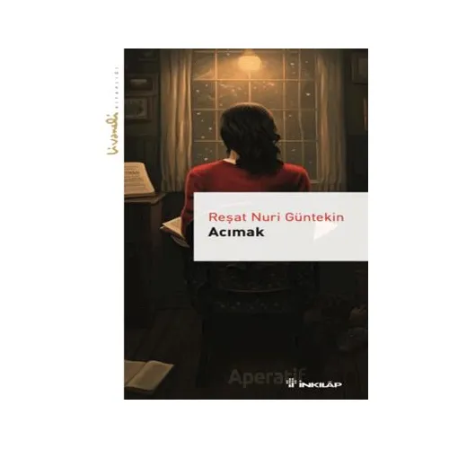 Acımak - Livaneli Kitaplığı - Reşat Nuri Güntekin - İnkılap Kitabevi