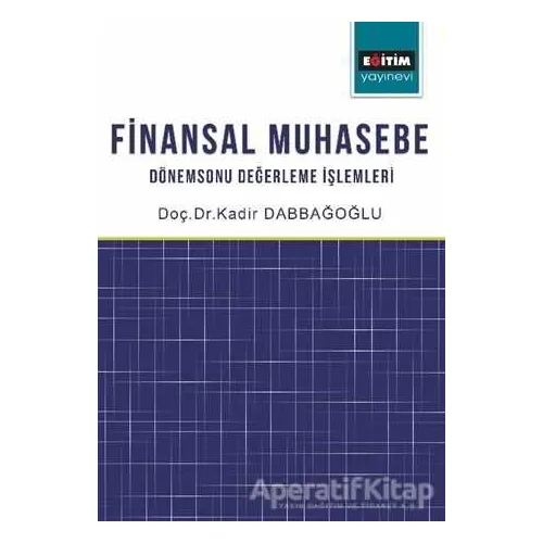 Finansal Muhasebe - Kadir Dabbağoğlu - Eğitim Yayınevi - Ders Kitapları