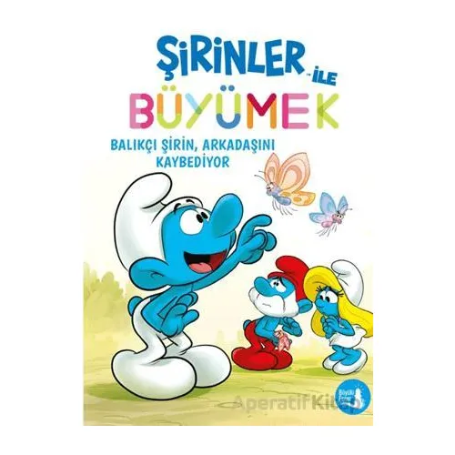 Şirinler İle Büyümek 9 - Balıkçı Şirin, Arkadaşını Kaybediyor - Kolektif - Alfa Yayınları