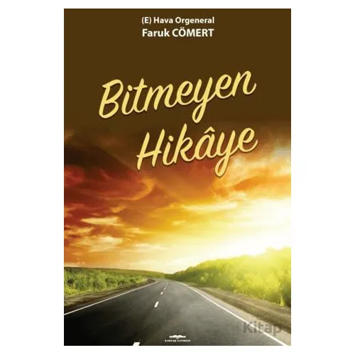 Bitmeyen Hikaye - Faruk Cömert - Kastaş Yayınları