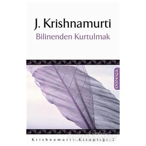 Bilinenden Kurtulmak - Jiddu Krishnamurti - Omega