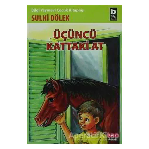 Üçüncü Kattaki At - Sulhi Dölek - Bilgi Yayınevi