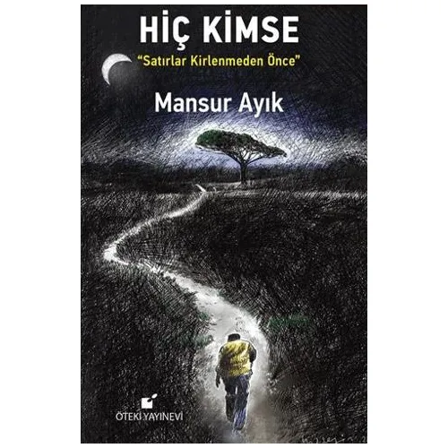 Hiç Kimse - Satırlar Kirlenmeden Önce - Mansur Ayık - Öteki Yayınevi