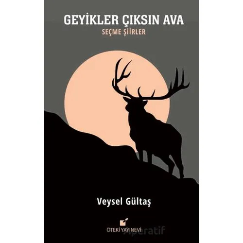 Geyikler Çıksın Ava - Veysel Gültaş - Öteki Yayınevi