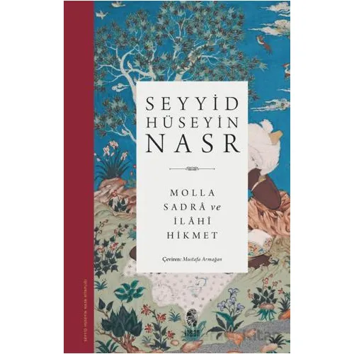 Molla Sadra ve İlahi Hikmet - Seyyid Hüseyin Nasr - İnsan Yayınları