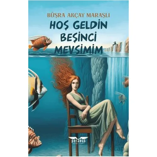 Hoş Geldin Beşinci Mevsimim - Büşra Akçay Maraşlı - Perseus