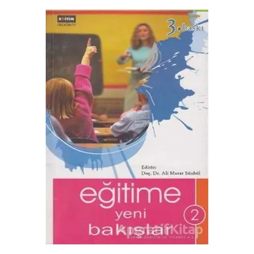 Eğitime Yeni Bakışlar 2 - Komisyon - Eğitim Yayınevi - Bilimsel Eserler
