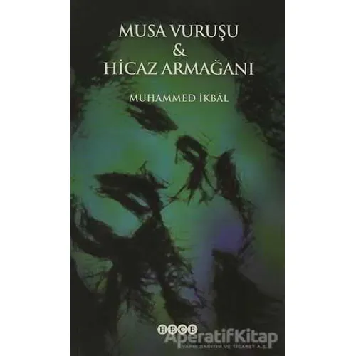 Musa Vuruşu ve Hicaz Armağanı - Muhammed İkbal - Hece Yayınları