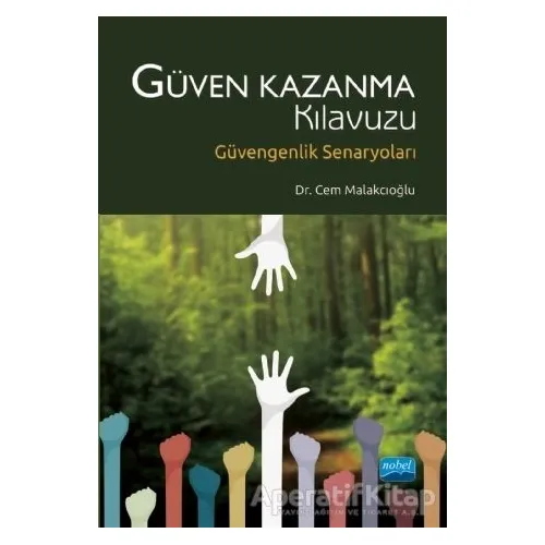 Güven Kazanma Klavuzu - Cem Malakcıoğlu - Nobel Akademik Yayıncılık