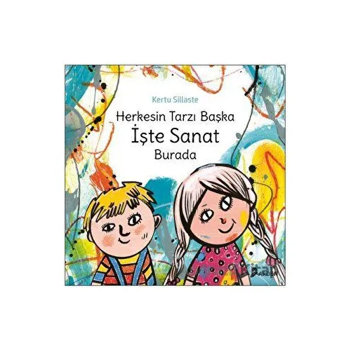 Herkesin Tarzı Başka İşte Sanat Burada - Kertu Sillaste - Arden Yayınları