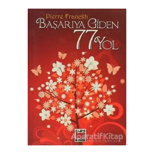 Başarıya Giden 77 Yol - Pierre Franckh - Elips Kitap