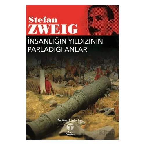 İnsanlığın Yıldızının Parladığı Anlar - Stefan Zweig - Tema Yayınları