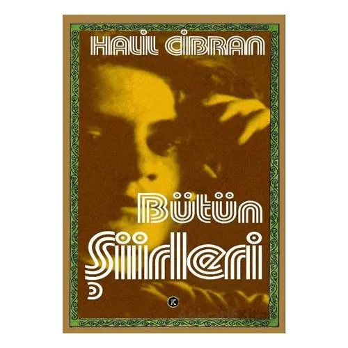 Bütün Şiirleri - Halil Cibran - Kafe Kültür Yayıncılık