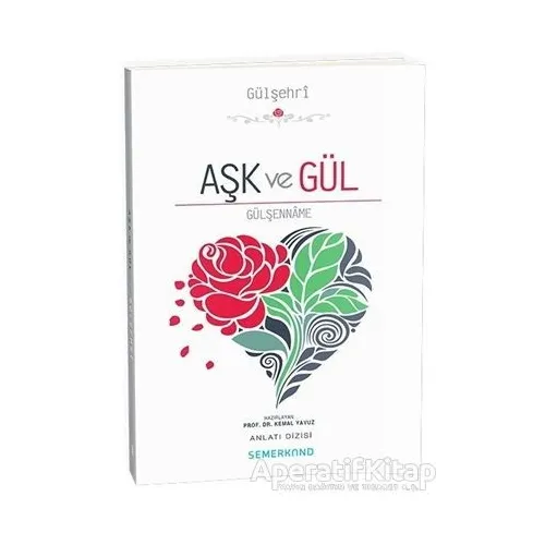 Aşk ve Gül - Kemal Yavuz - Semerkand Yayınları