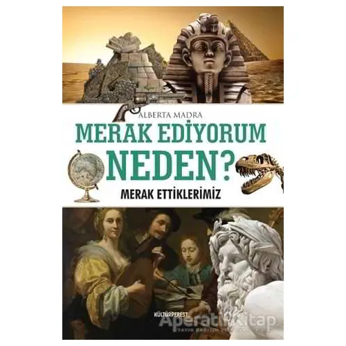 Merak Ediyorum Neden? - Alberta Madra - Kültürperest Yayınevi