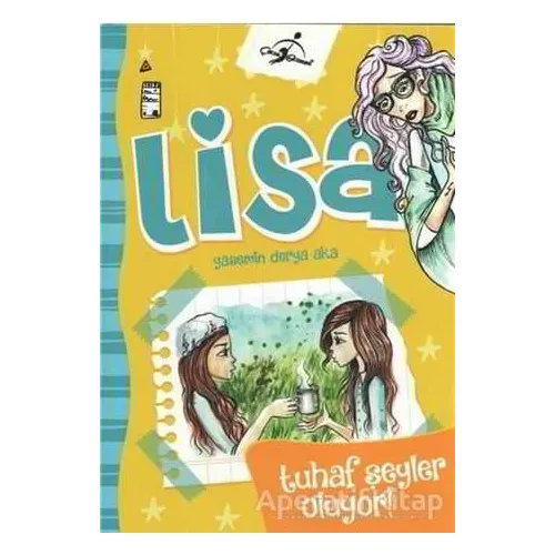 Lisa Tuhaf Şeyler Oluyor - Yasemin Derya Aka - Çocuk Gezegeni