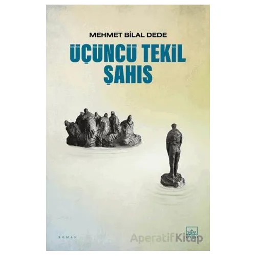 Üçüncü Tekil Şahıs - Mehmet Bilal Dede - İthaki Yayınları