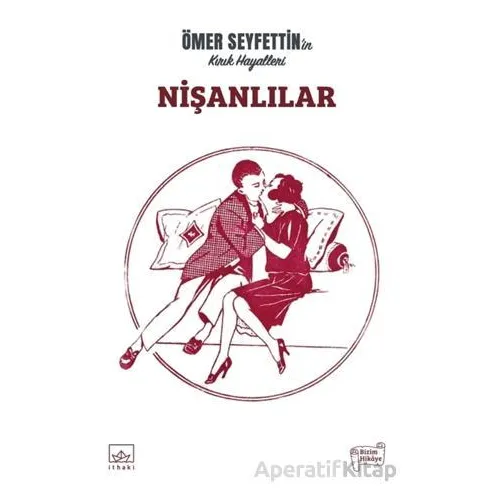 Nişanlılar - Ömer Seyfettin - İthaki Yayınları
