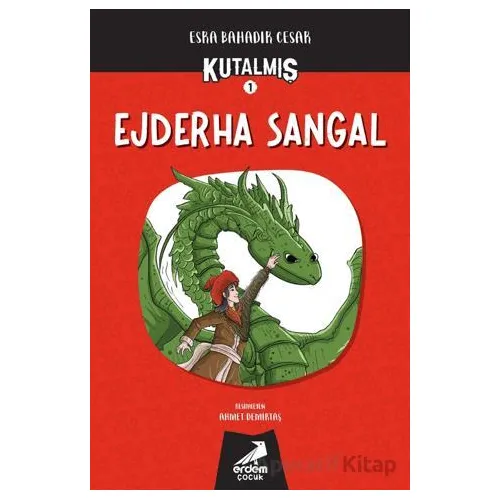 Kutalmış - Ejderha Sangal (1. Kitap) - Esra Bahadır Cesar - Erdem Çocuk