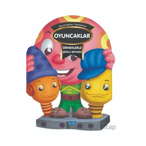 Örneklerle Şekilli Boyama - Oyuncaklar - Kolektif - Parıltı Yayınları