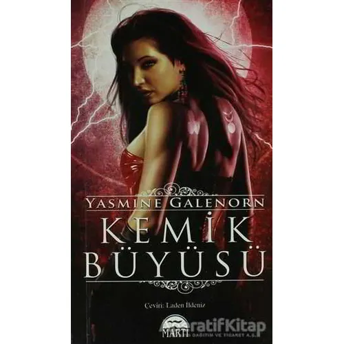 Kemik Büyüsü (Özel Baskı) - Yasmine Galenorn - Martı Yayınları