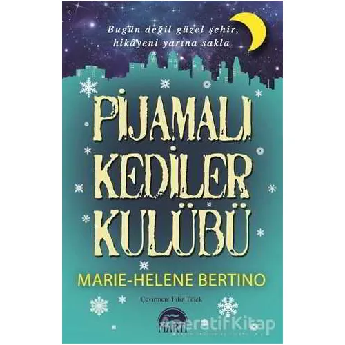 Pijamalı Kediler Kulübü - Marie-Helene Bertino - Martı Yayınları