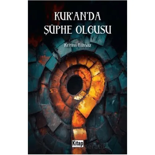 Kuranda Şüphe Olgusu - Kerim Yılmaz - Kitap Yayınevi
