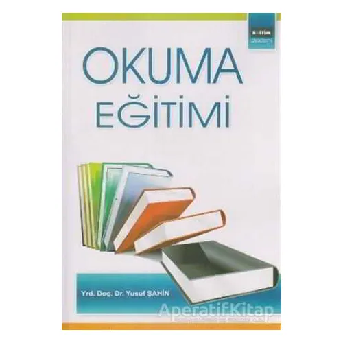 Okuma Eğitimi - Yusuf Şahin - Eğitim Yayınevi - Ders Kitapları